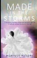 Made in the Storms: An Intriguing True Story of One Woman's Enduring Faith in God and the Favor She Found in His Sight