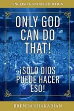 Only God Can Do That: English & Spanish