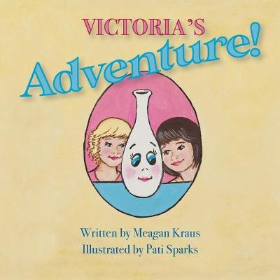 Victoria's Adventure! - Meagan Kraus - cover