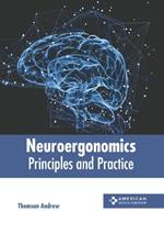 Neuroergonomics: Principles and Practice