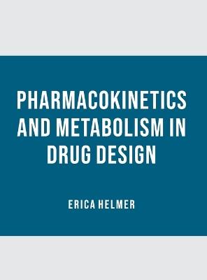 Pharmacokinetics and Metabolism in Drug Design - cover