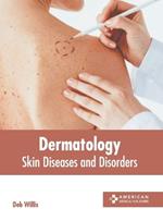 Dermatology: Skin Diseases and Disorders