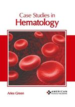 Case Studies in Hematology