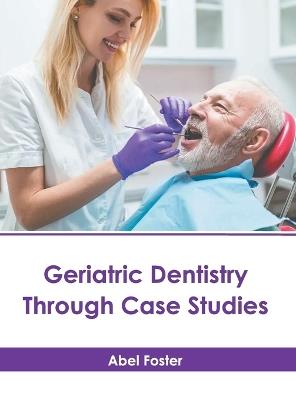 Geriatric Dentistry Through Case Studies - cover