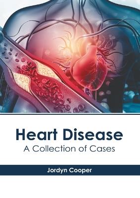 Heart Disease: A Collection of Cases - cover