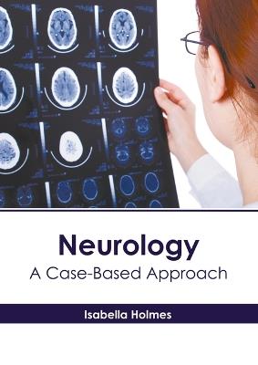 Neurology: A Case-Based Approach - cover