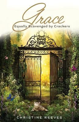 Grace Equally Scavenged by Crackers - Christine Reeves - cover