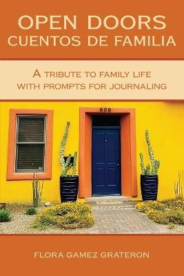 Open Doors, Cuentos de Familia: A Tribute to Family Life with Prompts for Journaling - Flora Gamez Grateron - cover