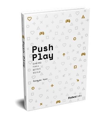 Push Play: Gaming For a Better World - Songyee Yoon - cover