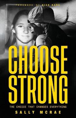 Choose Strong: The Choice That Changes Everything - Sally McRae - cover