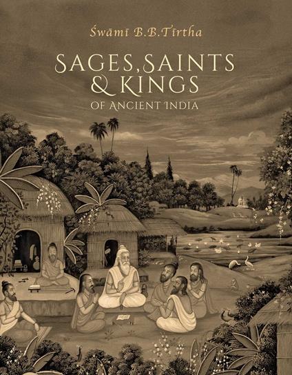 Sages, Saints & Kings of Ancient India