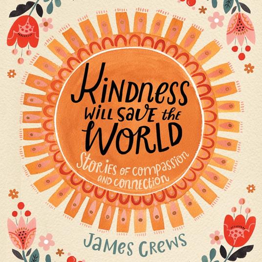 Kindness Will Save the World