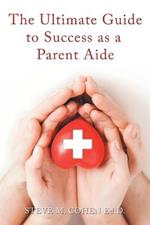 The Ultimate Guide to Success As a Parent Aide