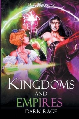 Kingdoms and Empires: Dark Rage - D J Darcey - cover