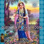 Queen Kunti / Divine Yogini