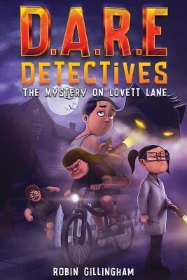 D.A.R.E Detectives: The Mystery on Lovett Lane (Dyslexia Font) - Robin Gillingham - cover