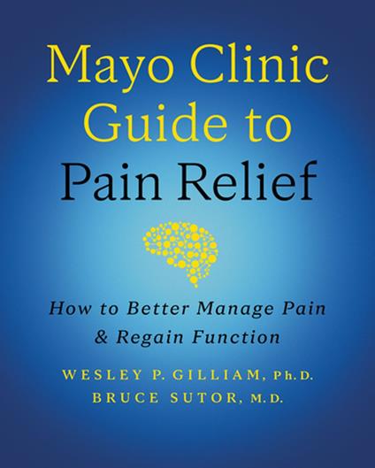 Mayo Clinic Guide to Pain Relief, 3rd edition