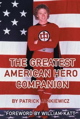 The Greatest American Hero Companion - Patrick Jankiewicz,William Katt - cover