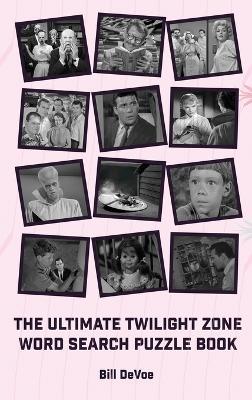 The Ultimate Twilight Zone Word Search Puzzle Book (hardback) - Bill Devoe - cover