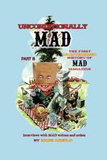 Unconditionally Mad, Part B - The First Unauthorized History of Mad Magazine