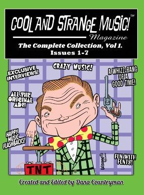 Cool and Strange Music! Magazine - The Complete Collection, Vol. 1, Issues 1-7 (hardback) - Dana Countryman - cover