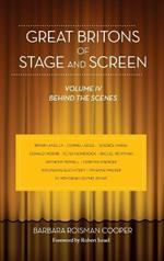 Great Britons of Stage and Screen (hardback): Volume IV, Behind the Scenes