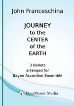 Journey to the Center of the Earth - 3 Ballets arranged for Bayan Accordion Ensemble