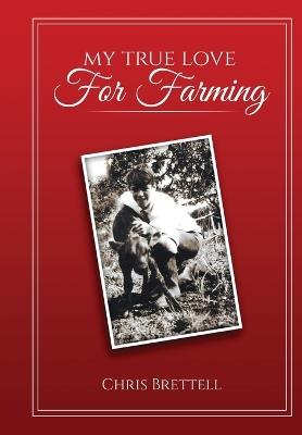 My True Love For Farming - Chris Brettell - cover