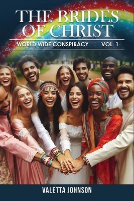 The Brides of Christ: World Wide Conspiracy Vol.1 - Valetta Johnson - cover