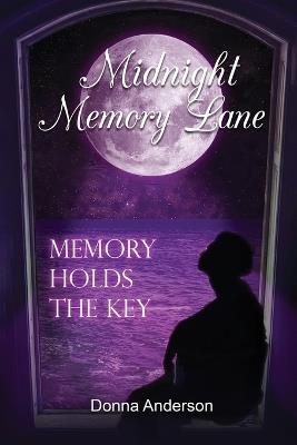 Midnight Memory Lane: Memory Holds the Key - Donna Anderson - cover