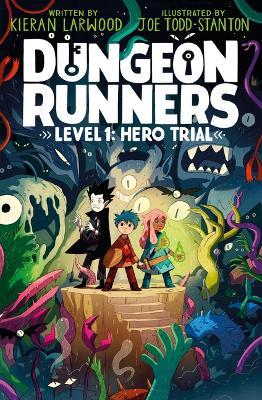 Dungeon Runners: Hero Trial - Kieran Larwood - cover