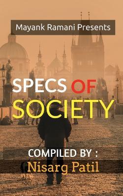 Specs Of Society - Nisarg Patil - cover