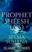 Prophet Sheesh (A.S) (Alaihi Salam ) - Seema Suhana - cover