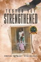 Tested Yet Strengthened - Rhonda Shields Strickland - cover