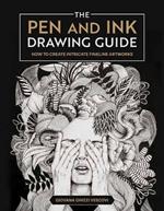 The Pen and Ink Drawing Guide: How To Create Intricate Fineline Artworks