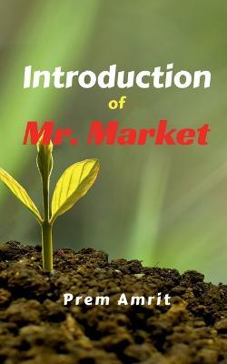 Introduction of Mr. Market - Prem Amrit - cover