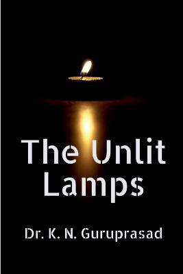 The Unlit Lamps - K Guruprasad - cover