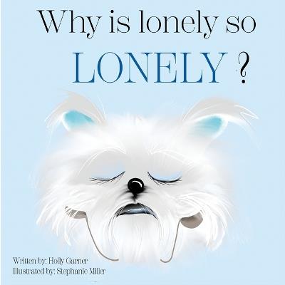 Why is Lonely so Lonely? - Holly Garner - cover