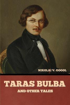 Taras Bulba, and Other Tales - Nikolai Vasil'evich Gogol - cover