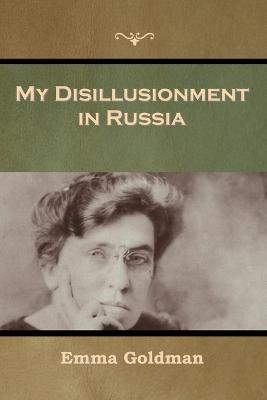 My Disillusionment in Russia - Emma Goldman - cover