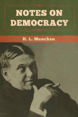 Notes on Democracy - H L Mencken - cover
