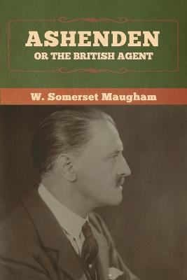 Ashenden: Or the British Agent - W Somerset Maugham - cover