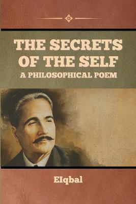 The Secrets of the Self - A Philosophical Poem - Iqbal - cover