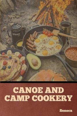 Canoe and Camp Cookery - Seneca - cover