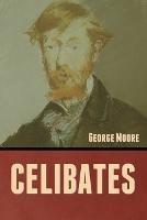 Celibates - George Moore - cover