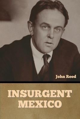 Insurgent Mexico - John Reed - cover