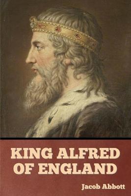 King Alfred of England - Jacob Abbott - cover