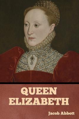 Queen Elizabeth - Jacob Abbott - cover
