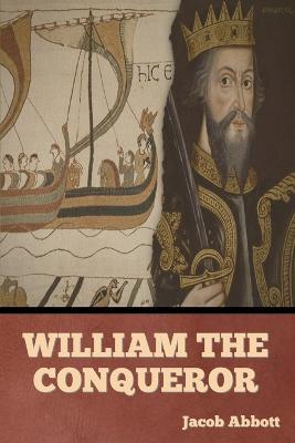 William the Conqueror - Jacob Abbott - cover