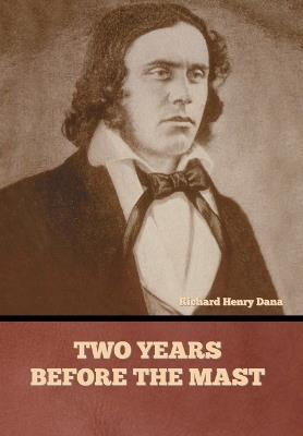 Two Years Before the Mast - Richard Henry Dana - cover